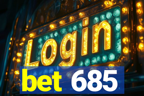 bet 685